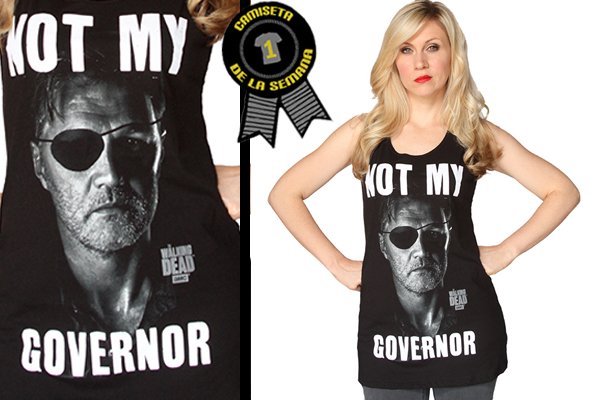 Camiseta de la semana not my governor